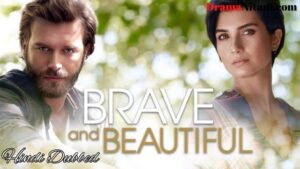 Brave And Beautiful (Season 01) [Turkish Drama] in Hindi Dubbed – Comlete – DramaNitam