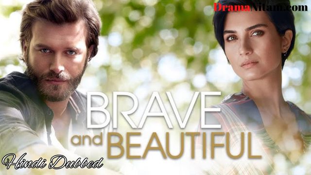 Brave And Beautiful (Season 01) [Turkish Drama] in Hindi Dubbed – Comlete – DramaNitam