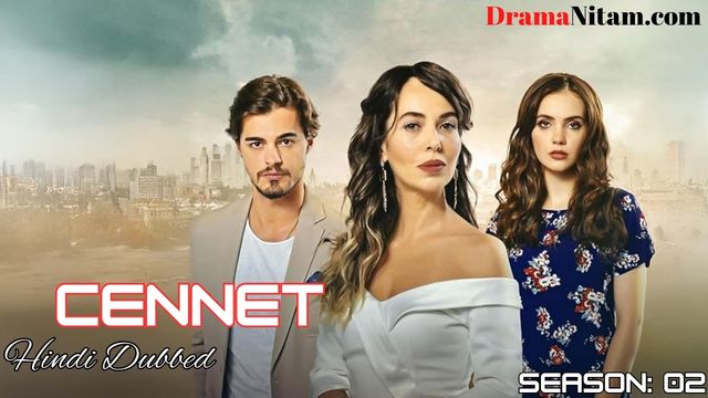 Cennet (Season 02) [Turkish Drama] in Hindi Dubbed – Comlete – DramaNitam