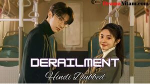 Derailment (Hindi Dubbed) | Complete | DramaNitam