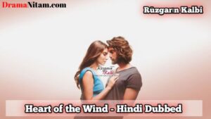 Heart of the Wind (Season 01) [Turkish Drama] in Hindi Dubbed – Comlete – DramaNitam