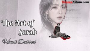 The Art of Sarah (Hindi Dubbed) | Complete | DramaNitam
