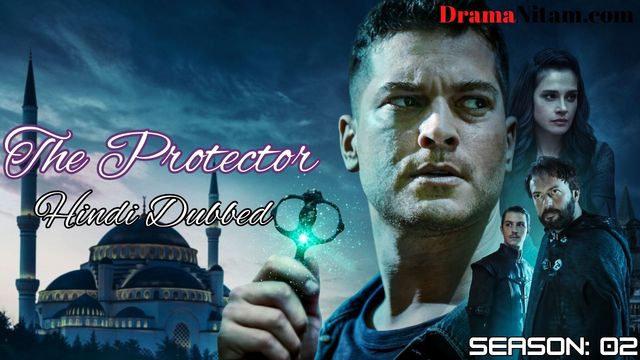 The Protector (Season 02) [Turkish Drama] in Hindi Dubbed – Comlete – DramaNitam