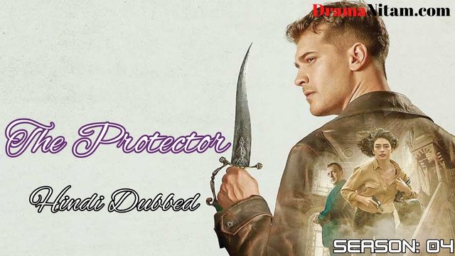 The Protector (Season 04) [Turkish Drama] in Hindi Dubbed – Comlete – DramaNitam