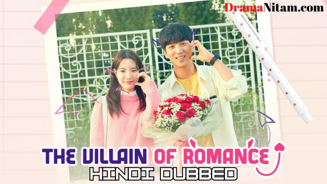The Villain of Romance (Hindi Dubbed) | Complete | DramaNitam
