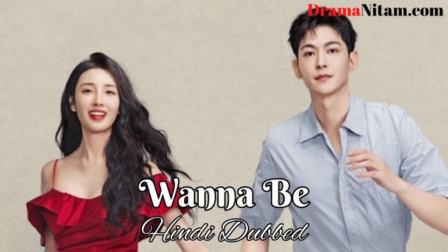 Wanna Be (Hindi Dubbed) | Complete | DramaNitam