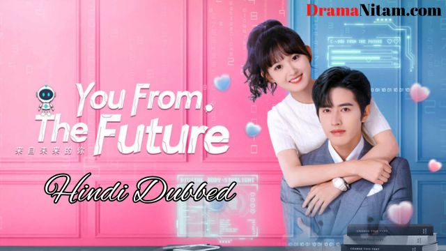 You From The Future (Hindi Dubbed) | Complete | DramaNitam