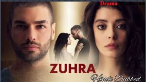 Zuhra [Turkish Drama] in Hindi Dubbed – Comlete – DramaNitam