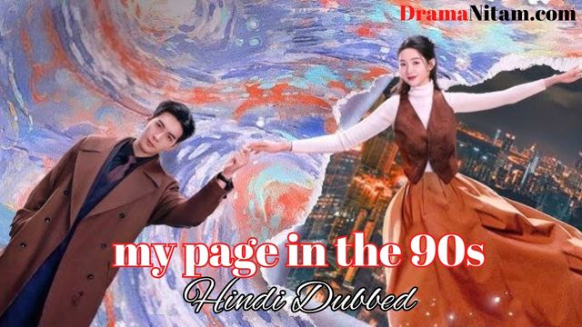 My Page in the 90s (Hindi Dubbed) | Complete | DramaNitam