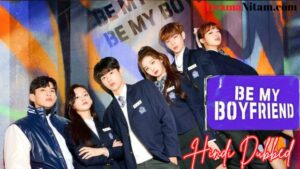 Be My Boyfriend (Hindi Dubbed) | Complete | DramaNitam