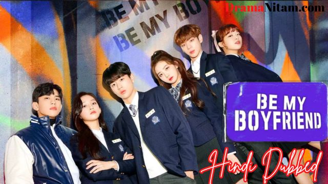 Be My Boyfriend (Hindi Dubbed) | Complete | DramaNitam