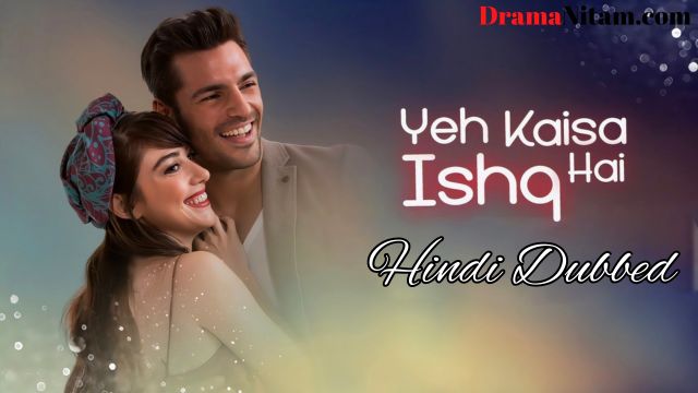 Yeh Kaisa Ishq Hai (Season 01) [Turkish Drama] in Hindi Dubbed – Comlete – DramaNitam