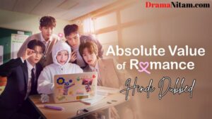 Absolute Value of Romance (Hindi Dubbed) | Complete | DramaNitam