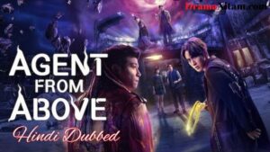 Agent from Above (Hindi Dubbed) | Complete | DramaNitam