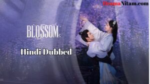 Blossom (Hindi Dubbed) | Complete | DramaNitam