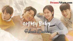 Oh My Baby (Hindi Dubbed) | Complete | DramaNitam