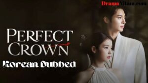 Perfect Crown (korean Dubbed) | Complete | DramaNitam