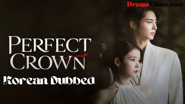Perfect Crown (korean Dubbed) | Complete | DramaNitam