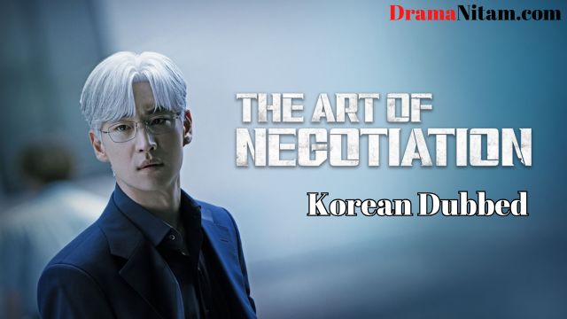 The Art Of Negotiation (Korean Dubbed) | Complete | DramaNitam