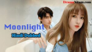 Moonlight (Hindi Dubbed) | Complete | DramaNitam