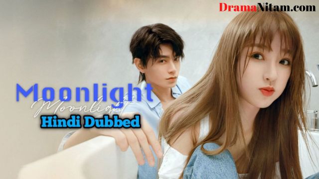 Moonlight (Hindi Dubbed) | Complete | DramaNitam