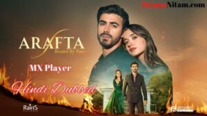 Arafta [Turkish Drama] (MX Player) in Hindi Dubbed – Complete – DramaNitam