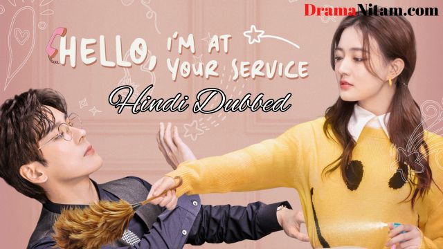 Hello, I’m at Your Service (Hindi Dubbed) | Complete | DramaNitam