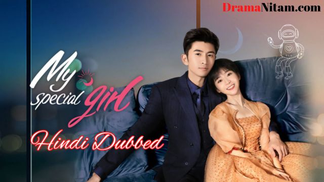 My Special Girl (Hindi Dubbed) | Complete | DramaNitam