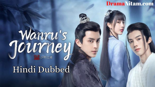 Wanru's Journey (Hindi Dubbed) | Complete | DramaNitam