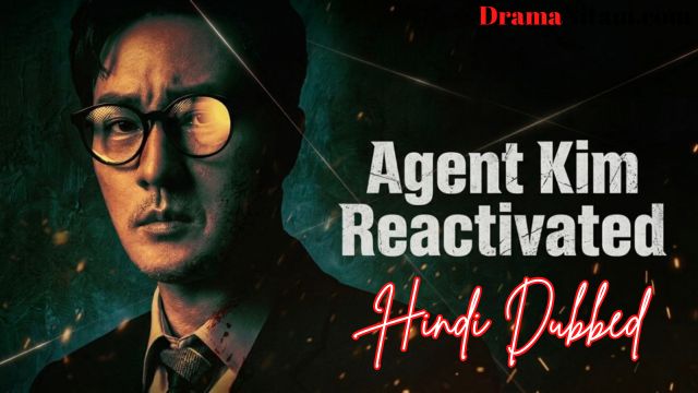 Agent Kim Reactivated (Hindi Dubbed) | Complete | DramaNitam