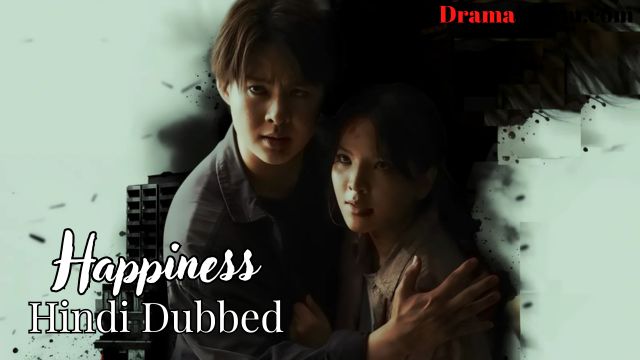 Happiness (Hindi Dubbed) | Complete | DramaNitam