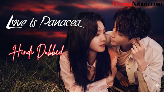 Love is Panacea (Hindi Dubbed) | Complete | DramaNitam