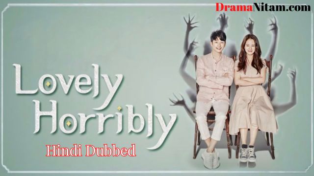 Lovely Horribly (Hindi Dubbed) | Complete | DramaNitam