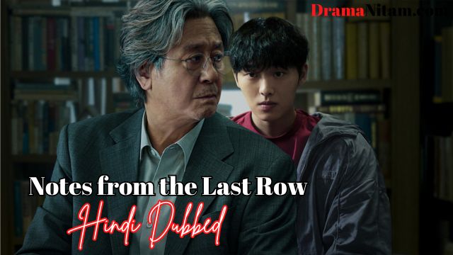 Notes from the Last Row (Hindi Dubbed) | Complete | DramaNitam