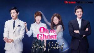 Oh My Ghost (Hindi Dubbed) | Complete | DramaNitam