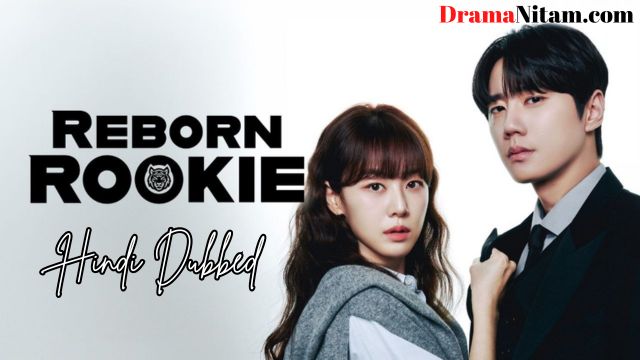 Reborn Rookie (Hindi Dubbed) | Complete | DramaNitam