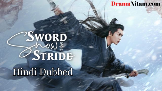 Sword Snow Stride (Hindi Dubbed) | Complete | DramaNitam