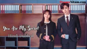 You Are My Secret (Hindi Dubbed) | Complete | DramaNitam
