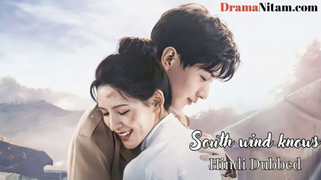 South Wind Knows (Hindi Dubbed) | Complete | DramaNitam