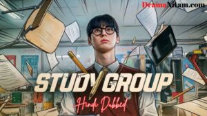 Study Group (Hindi Dubbed) | Complete | DramaNitam
