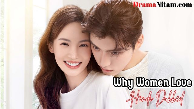 Why Women Love (Hindi Dubbed) | Complete | DramaNitam
