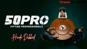 Fifties Professionals (Hindi Dubbed) | Complete | DramaNitam