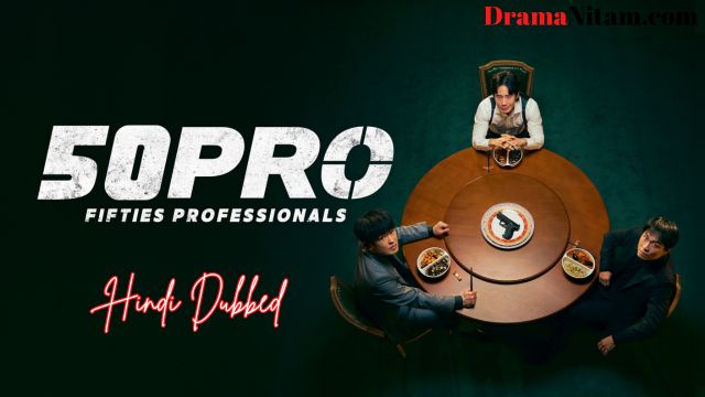 Fifties Professionals (Hindi Dubbed) | Complete | DramaNitam