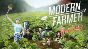 Modern Farmer (Hindi Dubbed) | Complete | DramaNitam