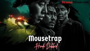 Mousetrap (Hindi Dubbed) | Complete | DramaNitam