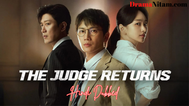 The Judge Returns (Hindi Dubbed) | Complete | DramaNitam