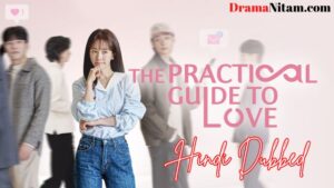 The Practical Guide to Love (Hindi Dubbed) | Complete | DramaNitam