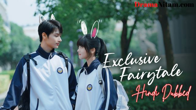 Exclusive Fairytale (Hindi Dubbed) | Complete | DramaNitam