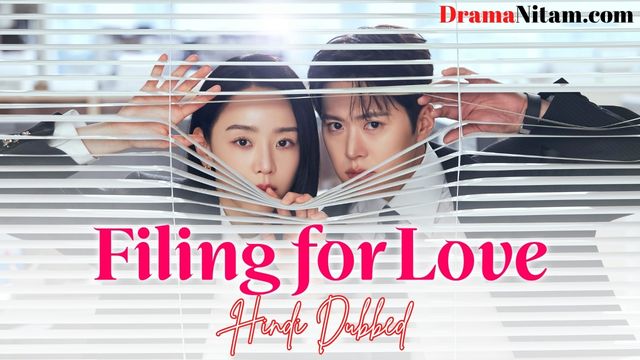 Filing for Love (Hindi Dubbed) | Complete | DramaNitam