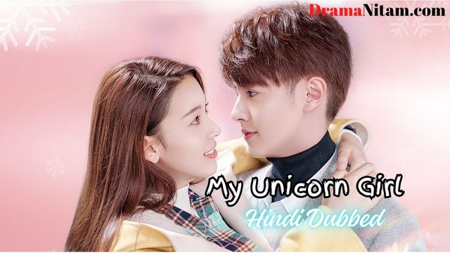 My Unicorn Girl (Hindi Dubbed) | Complete | DramaNitam
